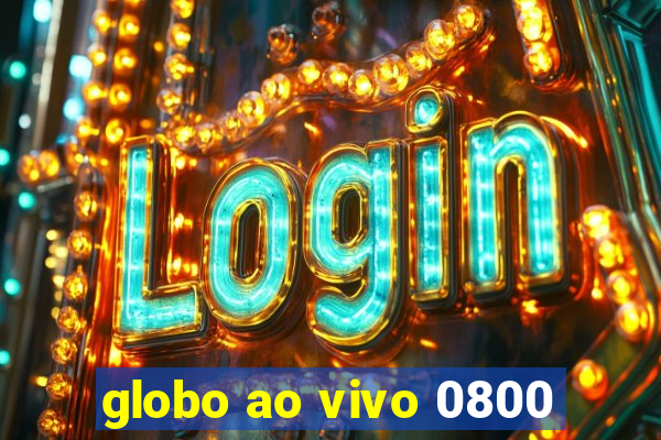 globo ao vivo 0800